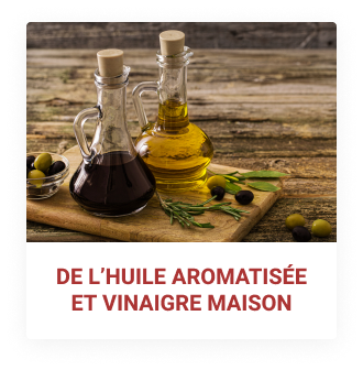 Huile aromatisée et vinaigre maison