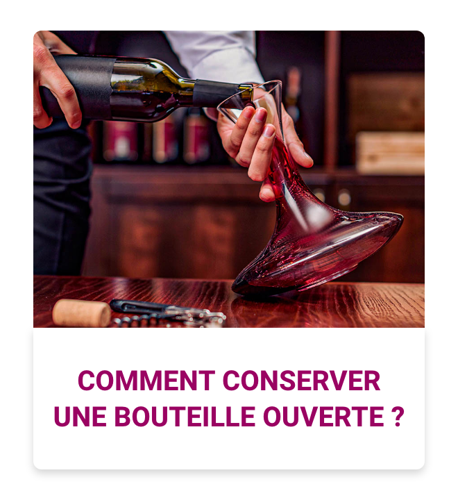 Comment conserver une bouteille ouverte